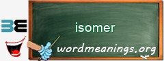 WordMeaning blackboard for isomer